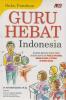 Buku Panduan Menjadi Guru Hebat Indonesia